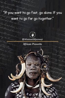  African Proverbs: Wisdom for Everyday Living – Eine Ode an die Weisheit der Vorfahren