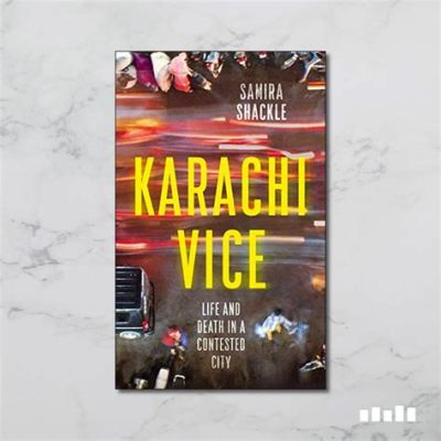  Karachi Vice: Ein Krimi voller Gewürze und Intrigen